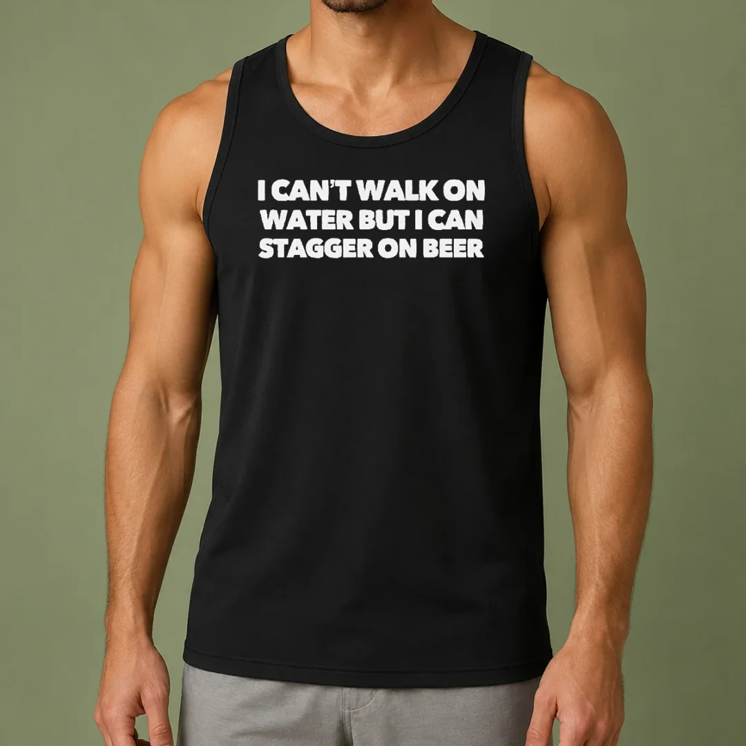 original-i-can-t-walk-on-water-but-i-can-stagger-on-beer-tank-top Original I Can'T Walk On Water But I Can Stagger On Beer Tank Top