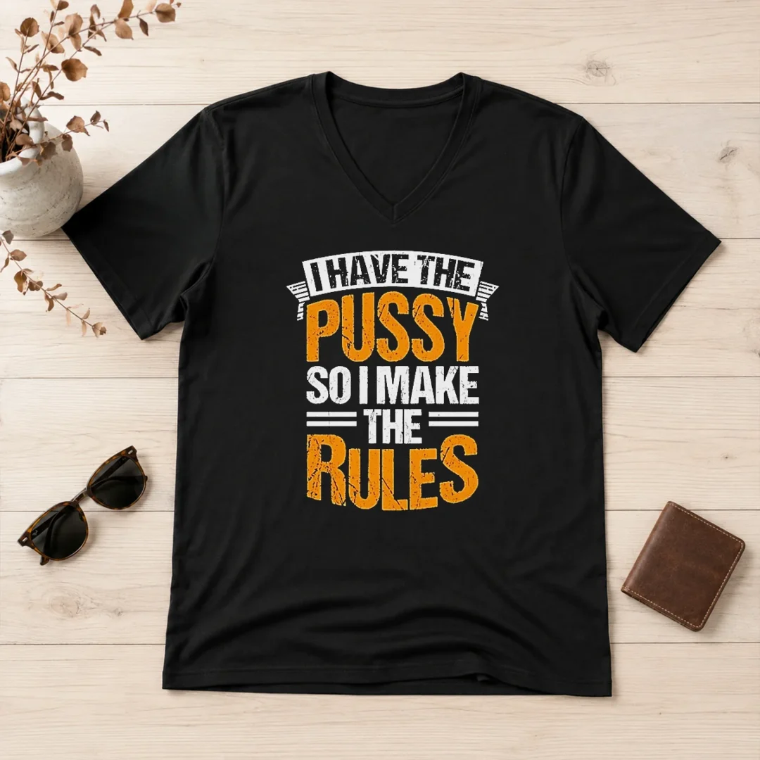 original-i-have-the-pussy-soii-make-the-rules-v-neck-shirt Original I Have The Pussy Soii Make The Rules V-Neck Shirt