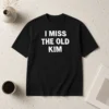 Original I Miss The Old Kim Kanye West Pop Culture Quote