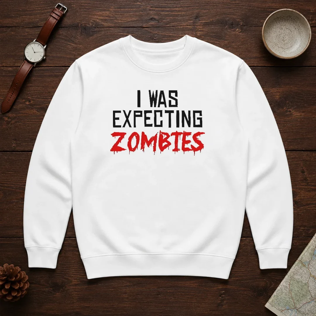 original-i-was-expecting-zombies-sweater Original I Was Expecting Zombies Sweater