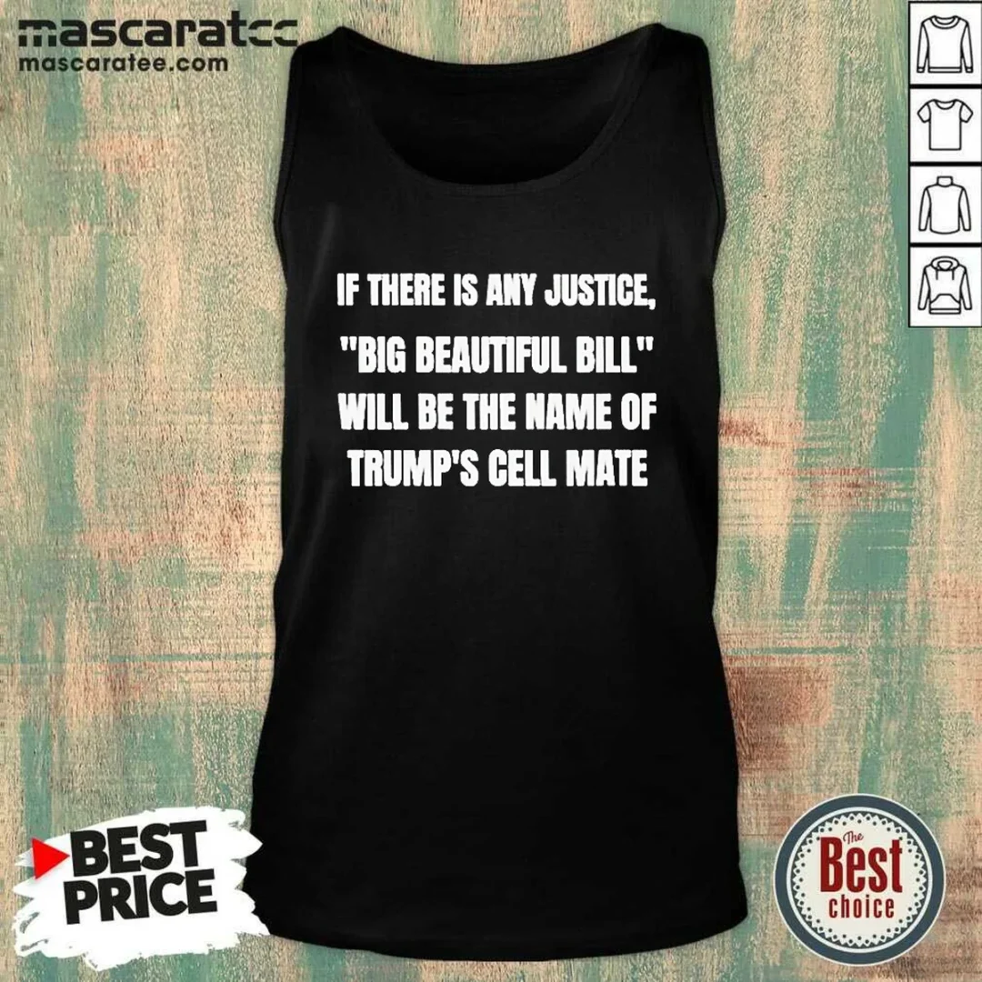 original-if-there-is-any-justice-big-beautiful-bill-tank-top Original If There Is Any Justice Big Beautiful Bill Tank Top