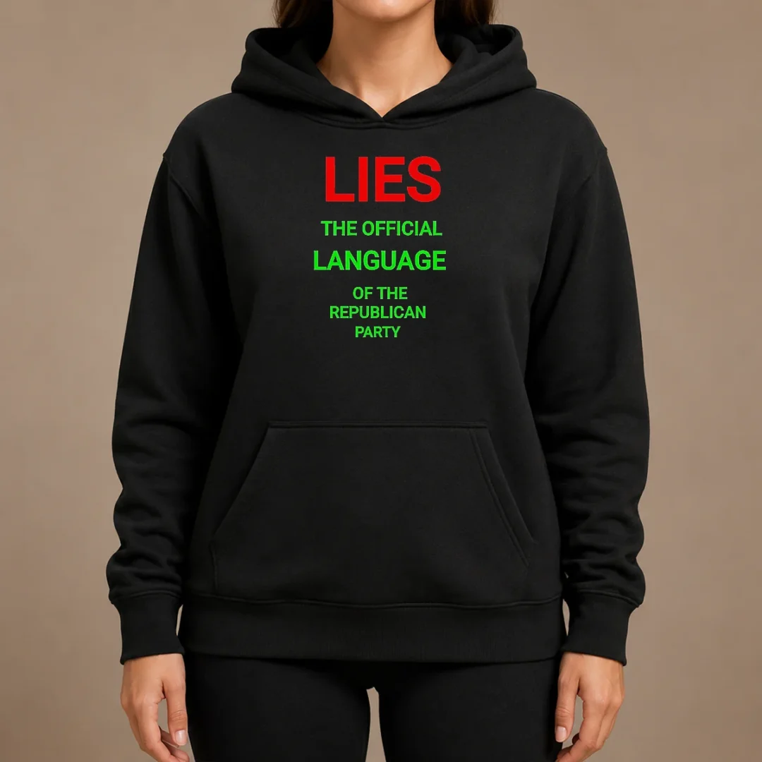 Original Lies The Official Language Of The Republican Party Hoodie Original Lies The Official Language Of The Republican Party Hoodie