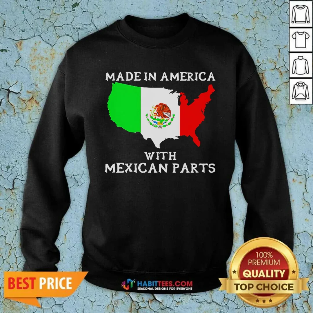 original-made-in-america-with-mexican-parts-map-of-united-states-and-mexico-flag-sweatshirt-sweatshirt Original Made In America With Mexican Parts Map Of United States And Mexico Flag Sweatshirt