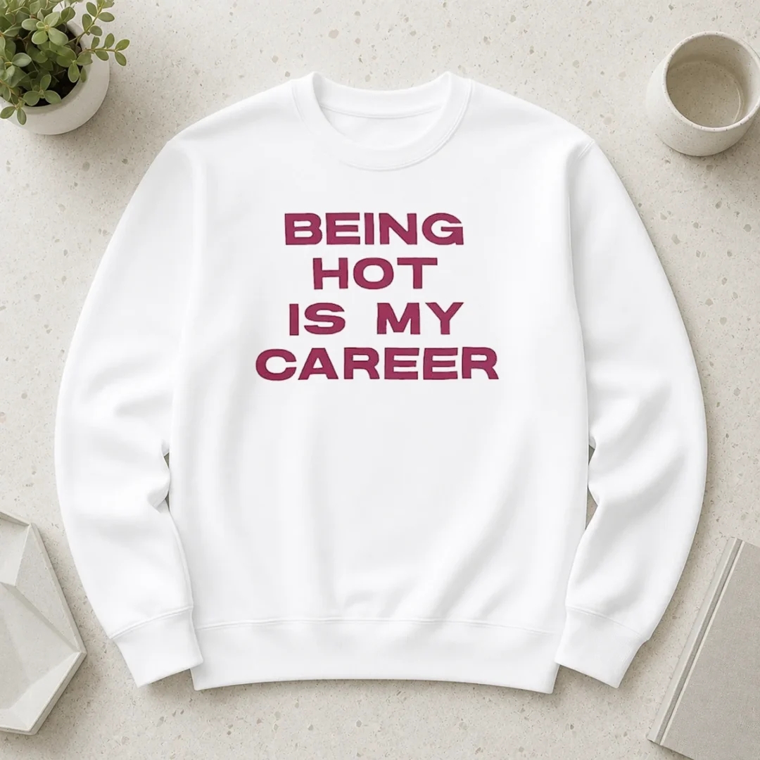 original-nice-being-hot-is-my-career-quote-sweater Original Nice Being Hot Is My Career Quote Sweater