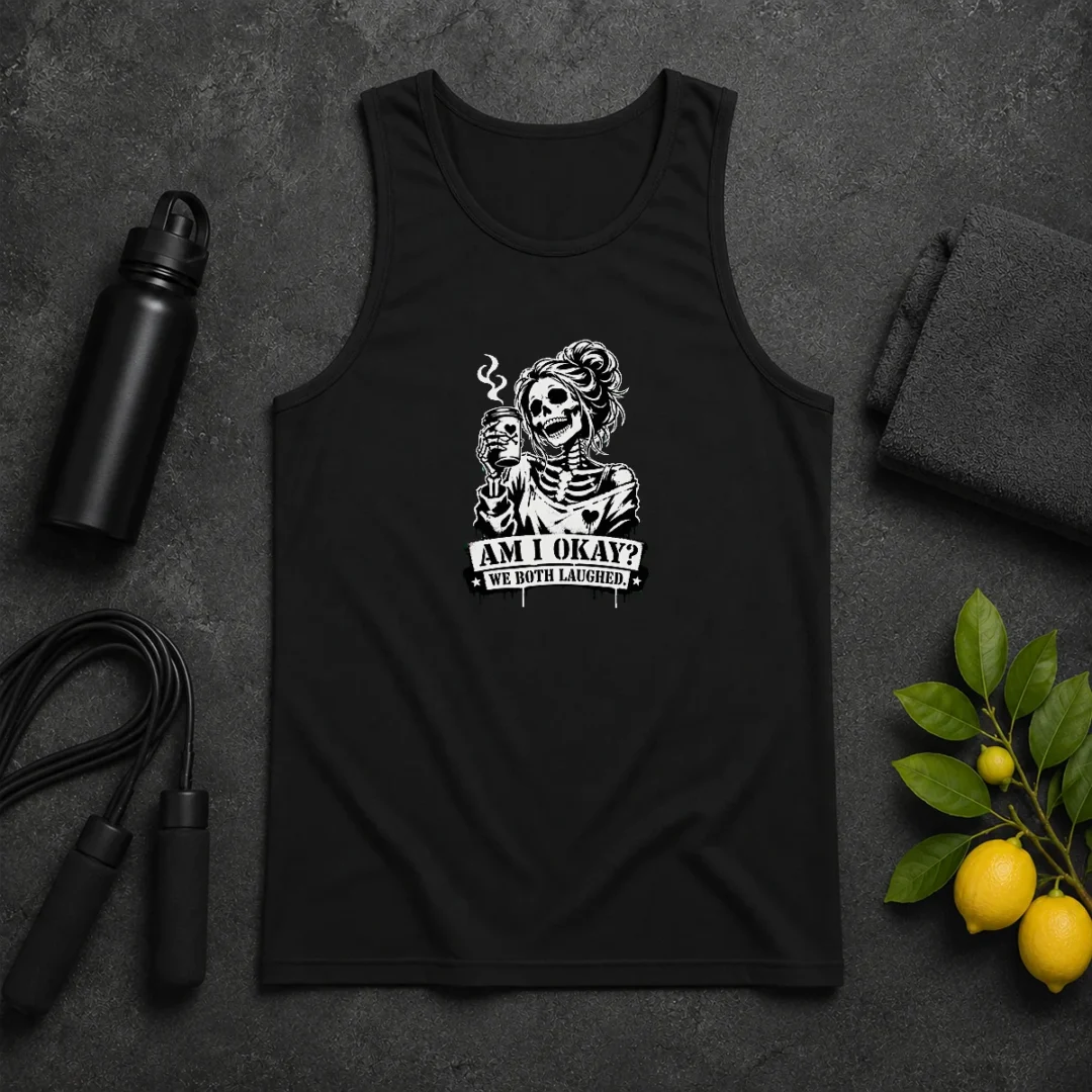 Original Nice Skeleton Girl Saying Am I Okay We Both Laughed Tank Top Original Nice Skeleton Girl Saying Am I Okay We Both Laughed Tank Top