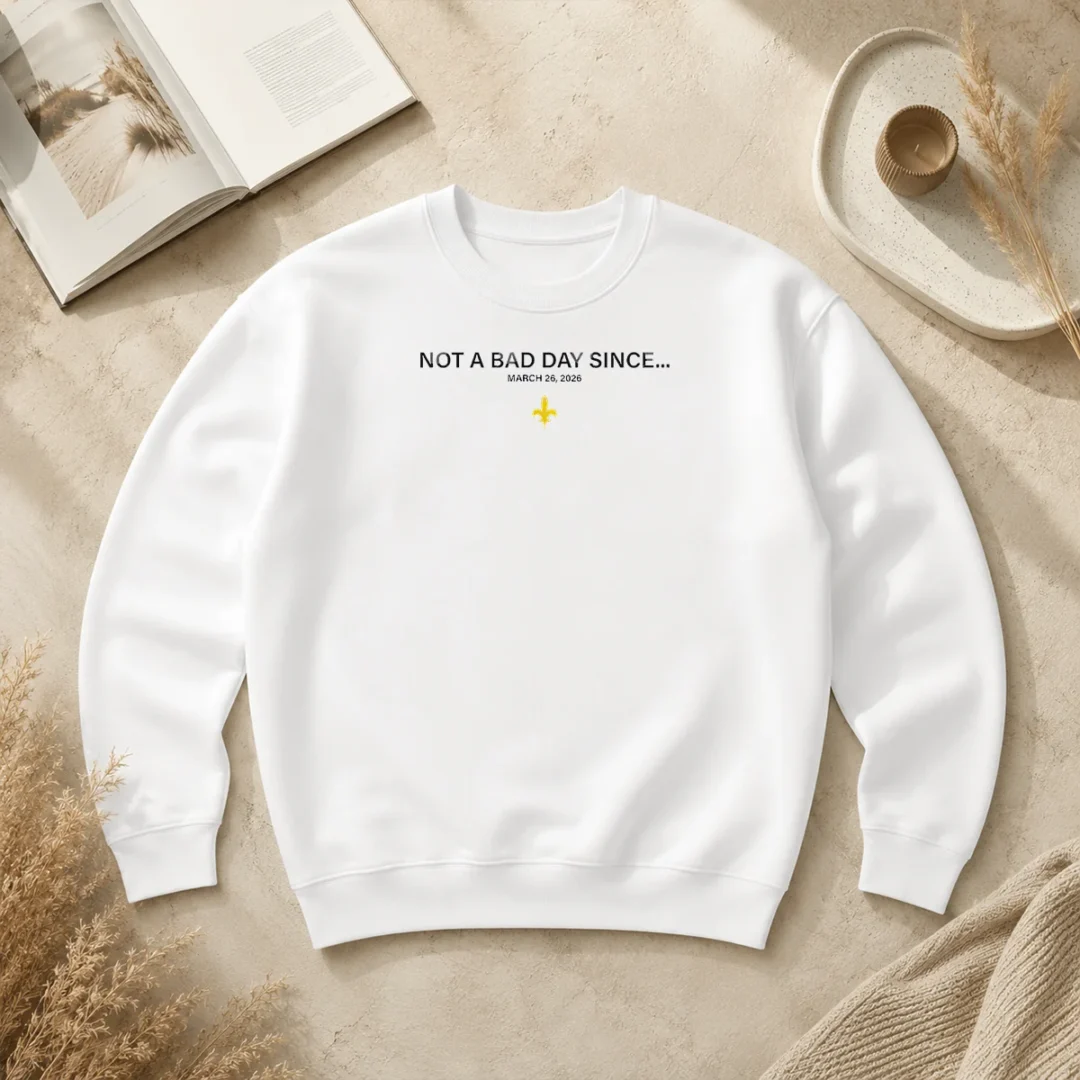 Original Not A Bad Day Since March 26 2026 Sweater Original Not A Bad Day Since March 26 2026 Sweater