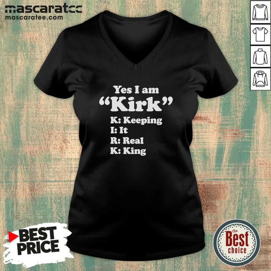 original-officials-yes-i-am-kirk-keeping-it-real-king-v-neck-shirt-v-neck-optimized Original Officials Yes I Am Kirk Keeping It Real King V-Neck Shirt