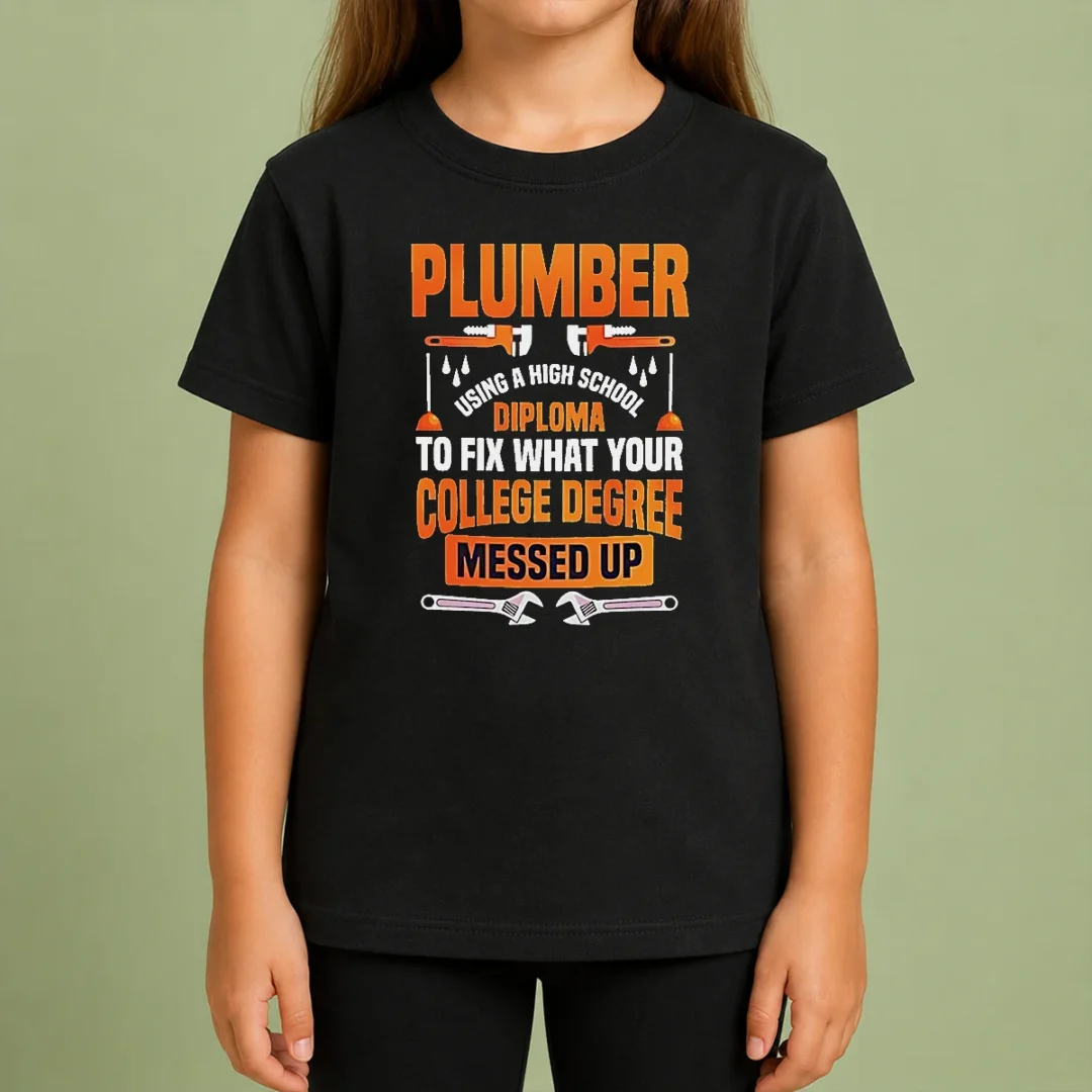 Original Plumber High School Diploma College Degree Messed Up Kids T Shirt Original Plumber High School Diploma College Degree Messed Up Kids T Shirt in white, short sleeve cotton tee for children