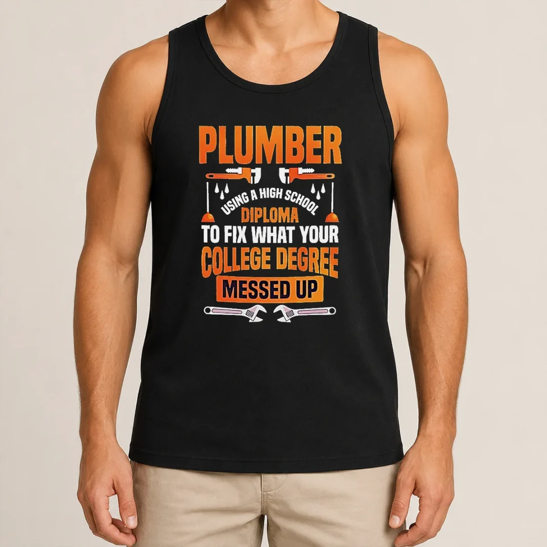 Original Plumber High School Diploma College Degree Messed Up Tank Top Original Plumber High School Diploma College Degree Messed Up Tank Top