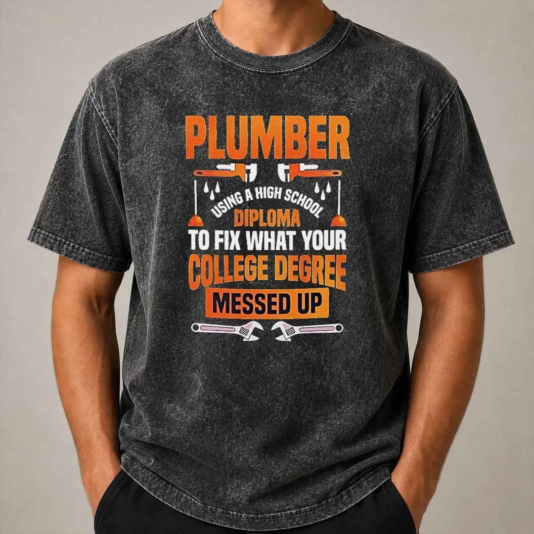 Original Plumber High School Diploma College Degree Messed Up Washed T Shirt Original Plumber High School Diploma College Degree Messed Up washed t shirt in faded blue with bold white and red print