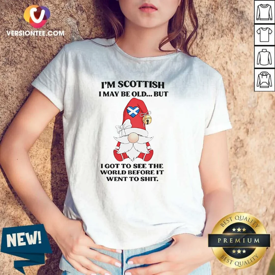 original-scottish-gnome-i-am-scottish-i-may-be-old-but-i-got-to-see-the-world-before-it-went-to-shit-v-neck Original Scottish Gnome I Am Scottish I May Be Old But I Got To See The World Before It Went To Shit printed on a comfortable V neck shirt