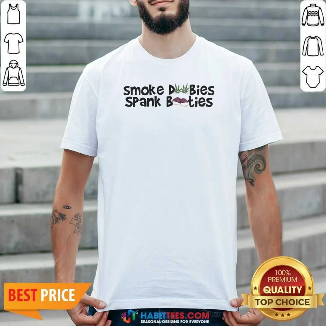 original-smoke-dubies-spank-booties-marijuana-cannabis-weed-shirt-optimized-1 Original Smoke Dubies Spank Booties Marijuana Cannabis Weed shirt optimized flat lay showing graphic print and fit