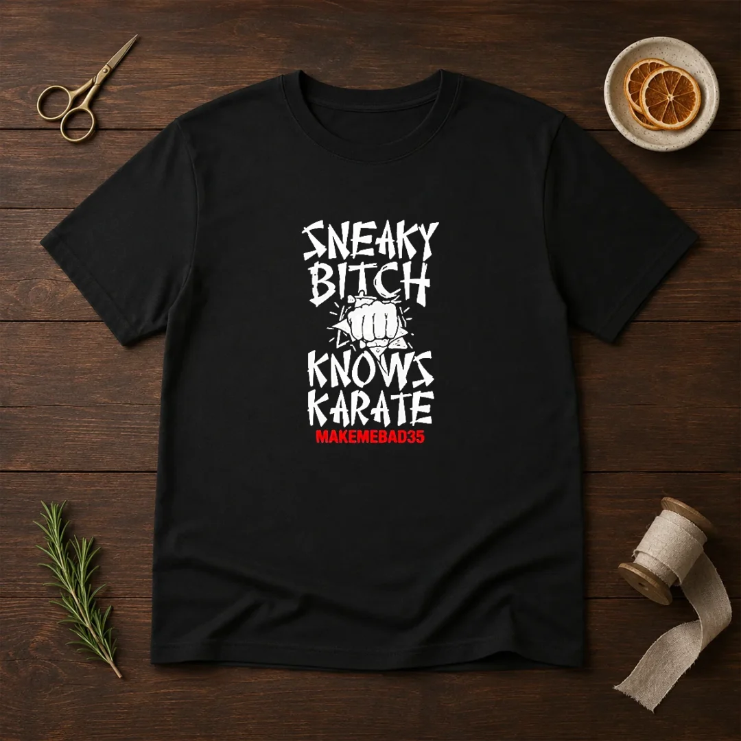 original-sneaky-bitch-knows-karate-makemebad35-funny-quote-t-shirt-2-1 Original Sneaky Bitch Knows Karate Makemebad35 Funny Quote