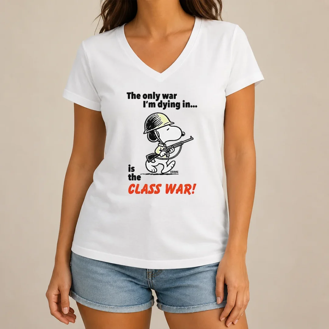 original-snoopy-the-only-war-i-m-dying-in-is-the-class-war-v-neck-shirt Original Snoopy The Only War I'M Dying In Is The Class War V-Neck Shirt