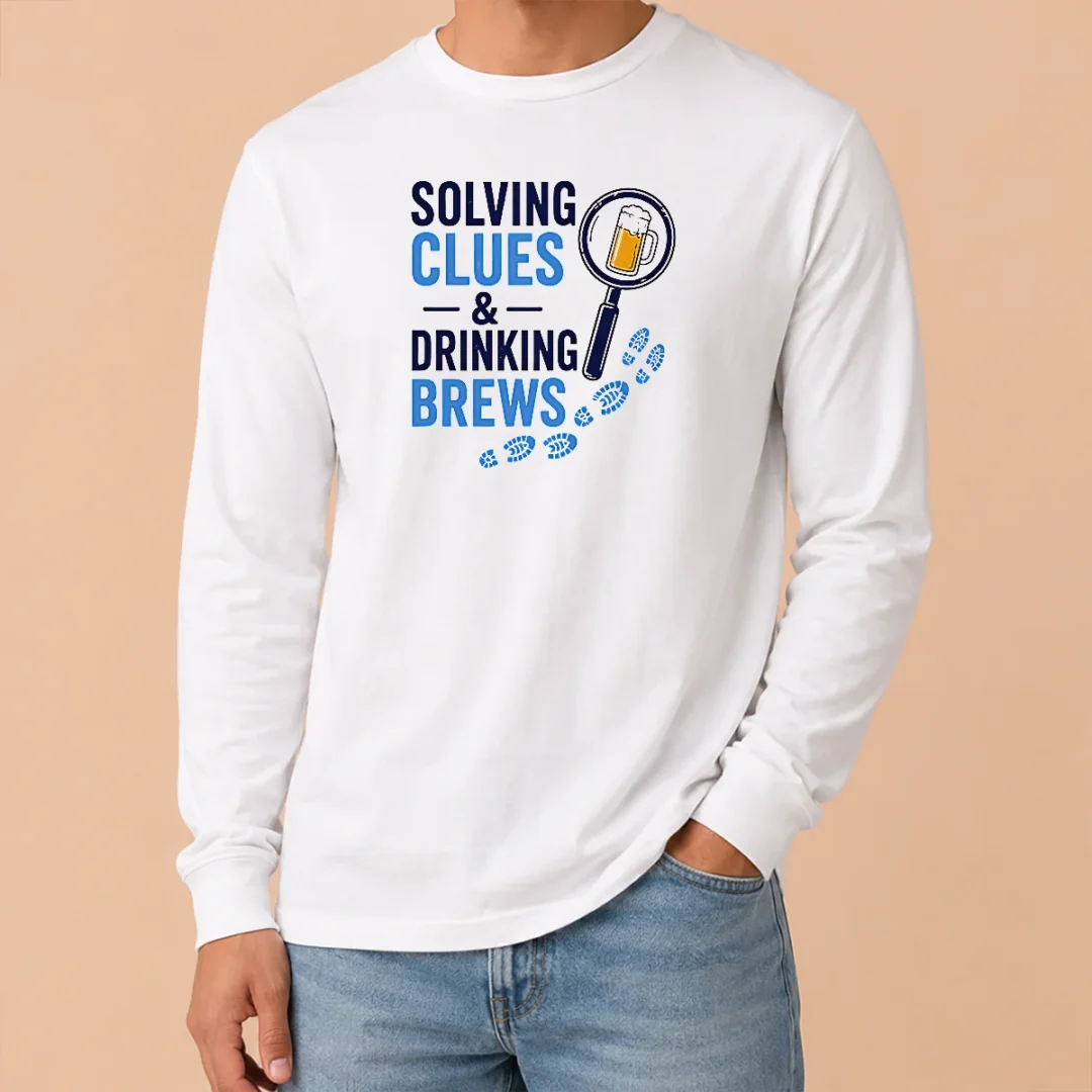 Original Solving Clues And Drinking Brews Long Sleeve Shirt Original Solving Clues And Drinking Brews Long Sleeve Shirt