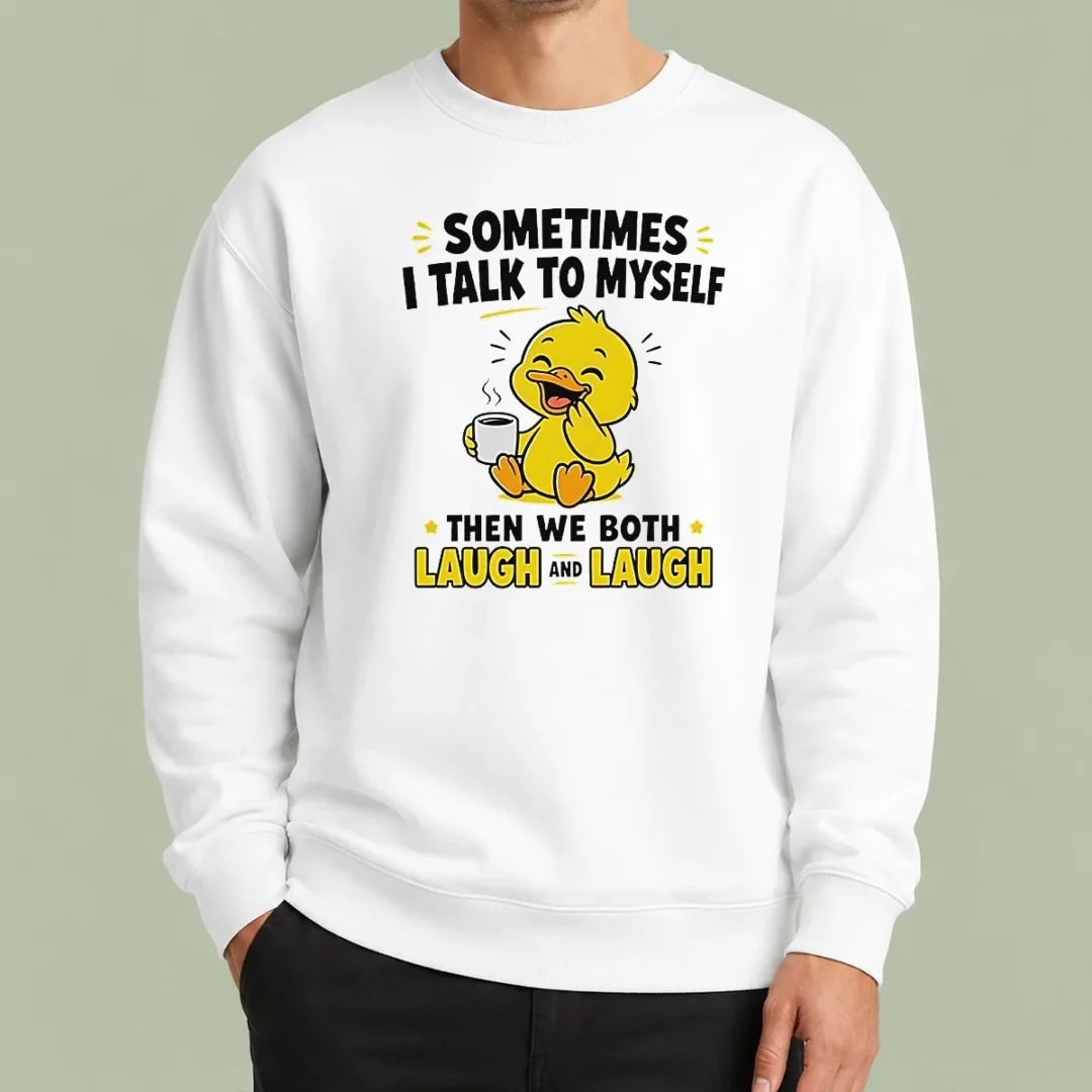 original-sometimes-i-talk-to-myself-then-we-both-laugh-and-laugh-duck-sweater Original Sometimes I Talk To Myself Then We Both Laugh And Laugh Duck Sweater