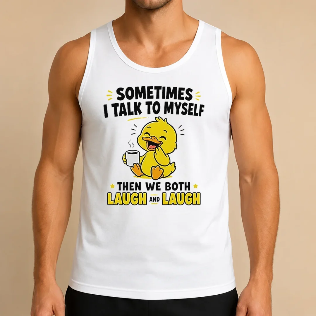 original-sometimes-i-talk-to-myself-then-we-both-laugh-and-laugh-duck-tank-top Original Sometimes I Talk To Myself Then We Both Laugh And Laugh Duck Tank Top