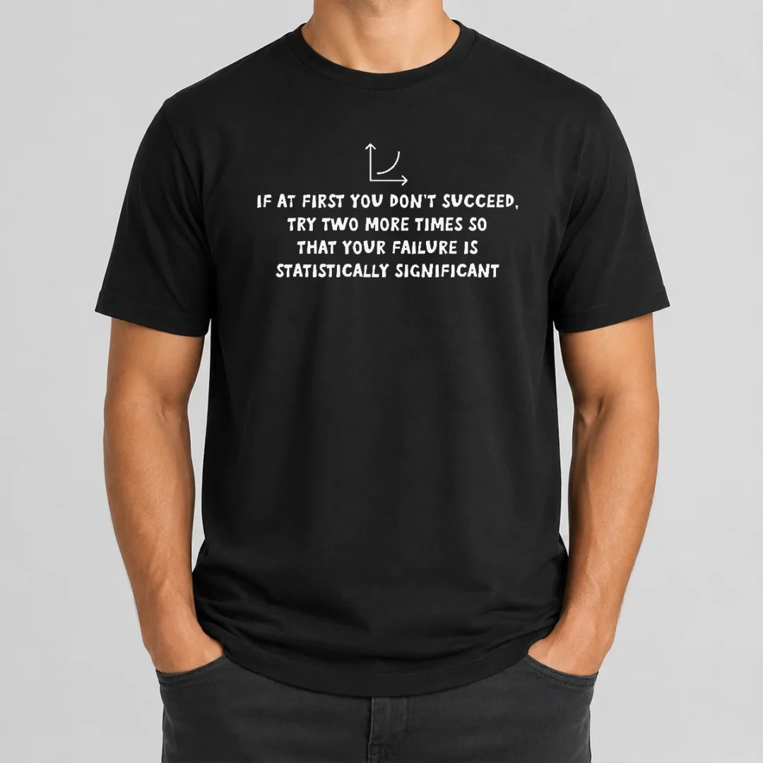Original Statistically Significant Failure Funny Geek t shirt Original Statistically Significant Failure Funny Geek