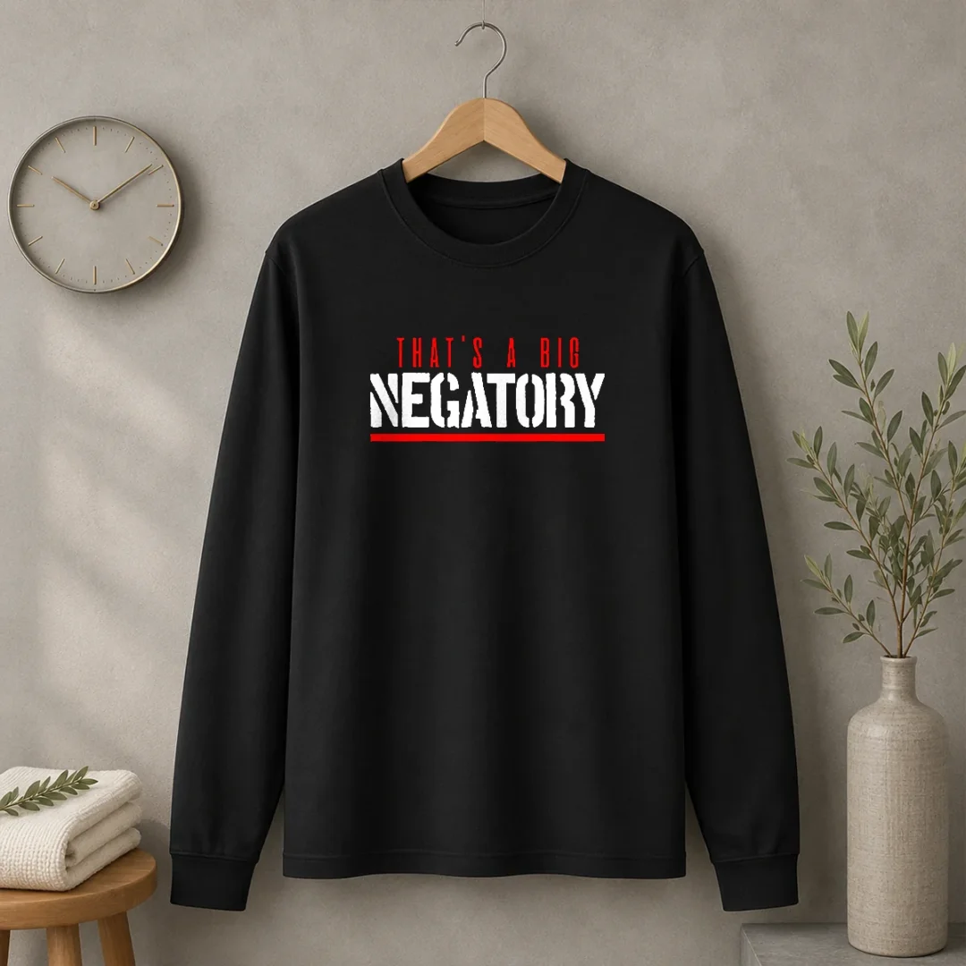 original-that-s-a-big-negatory-long-sleeve-shirt Original That'S A Big Negatory Long Sleeve Shirt