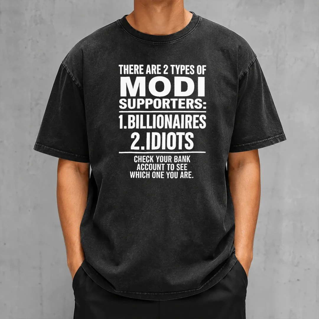original-there-are-2-types-of-modi-supporters-billionaires-or-idiots-check-your-bank-washed-t-shirt Original There Are 2 Types Of Modi Supporters Billionaires Or Idiots Check Your Bank Washed T-Shirt