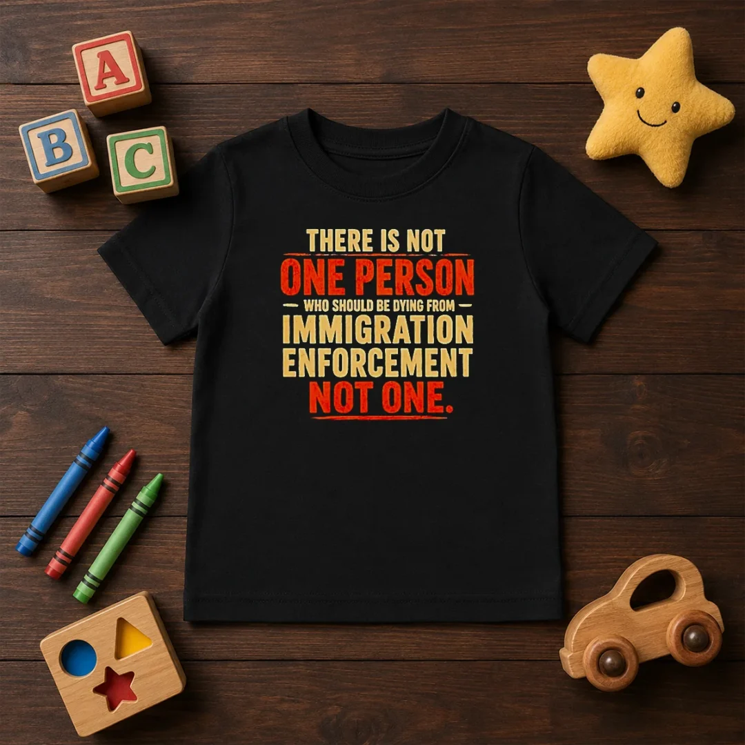 original-there-is-not-one-person-who-should-be-dying-from-immigration-enforcement-kids-t-shirt-2 Original There Is Not One Person WHO Should Be Dying From Immigration Enforcement Kids T-Shirt