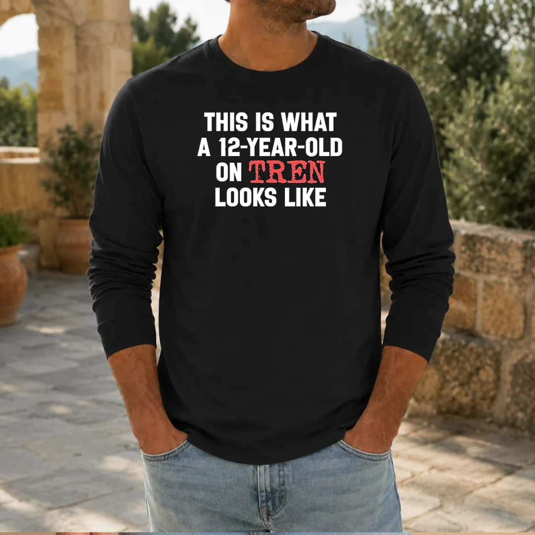 original-this-is-what-a-12-year-old-on-tren-looks-like-long-sleeve-shirt Original This Is What A 12 Year Old On Tren Looks Like Long Sleeve Shirt