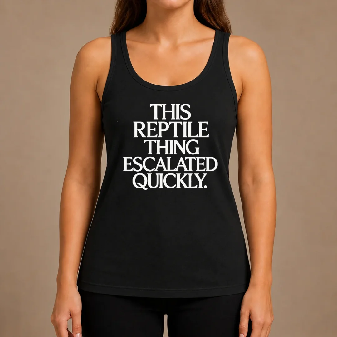 original-this-reptile-thing-escalated-quickly-tank-top Original This Reptile Thing Escalated Quickly Tank Top