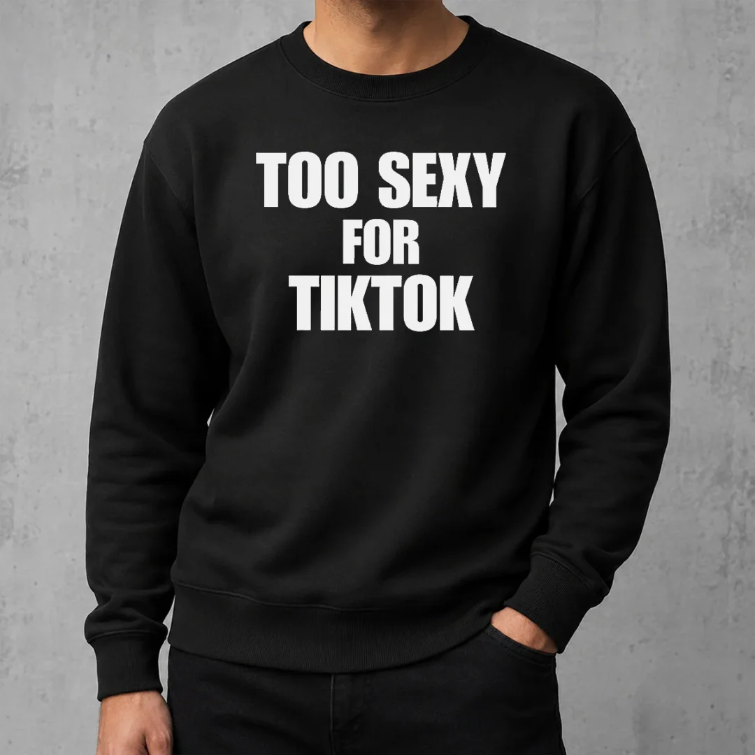 original-too-sexy-for-tiktok-sweater Original Too Sexy For Tiktok Sweater
