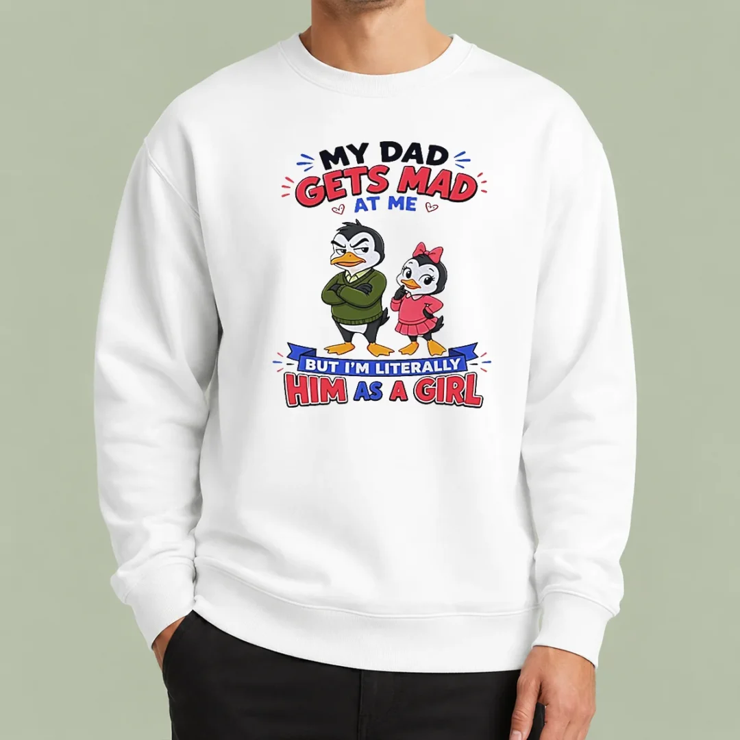 original-top-penguin-my-dad-gets-mad-at-me-but-i-m-literally-him-as-a-girl-sweater Original Top Penguin My Dad Gets Mad At Me But I'M Literally Him As A Girl Sweater