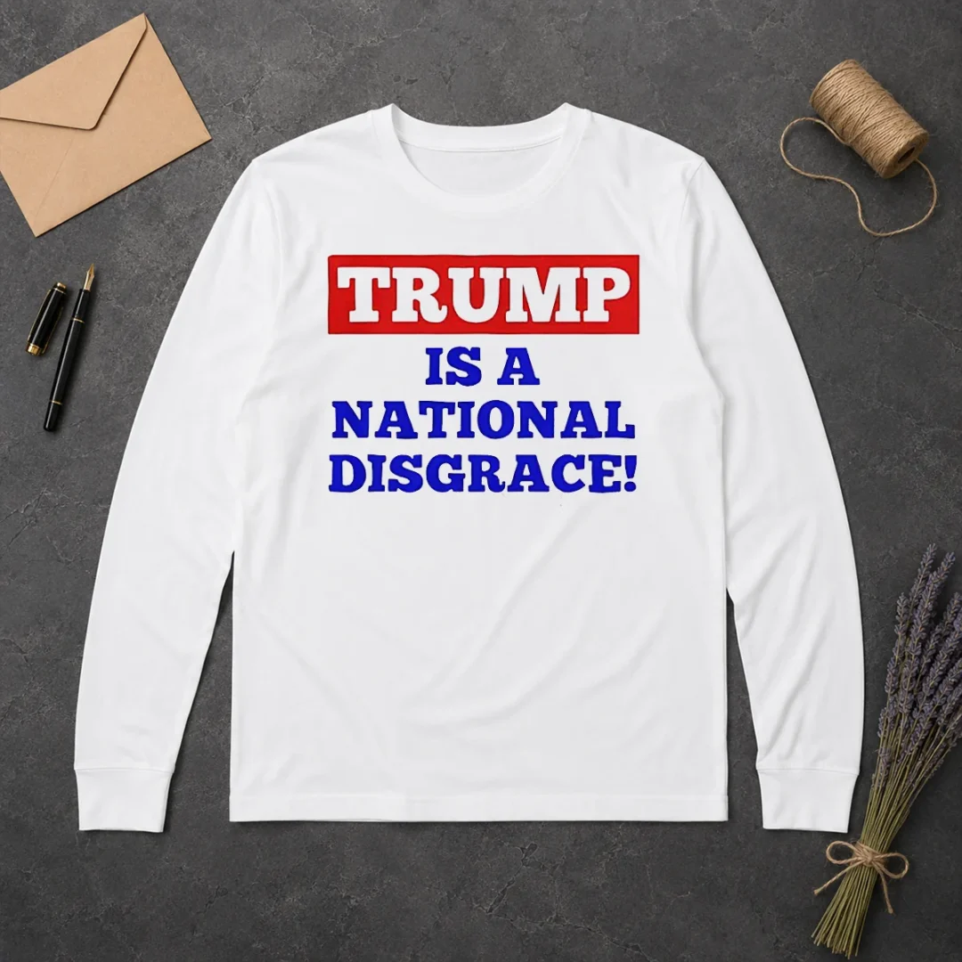 Original Trump Is A National Disgrace Political Protest Long Sleeve Shirt Original Trump Is A National Disgrace Political Protest Long Sleeve Shirt in black, featuring bold white text on the front