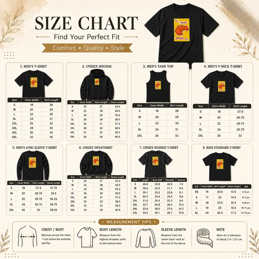 original-un-fucking-croissant-s-il-vous-pla-t-funny-french-food-lover-size-chart Size chart for Original UN Fucking Croissant S Il Vous PlaîT shirt with measurements in inches and cm
