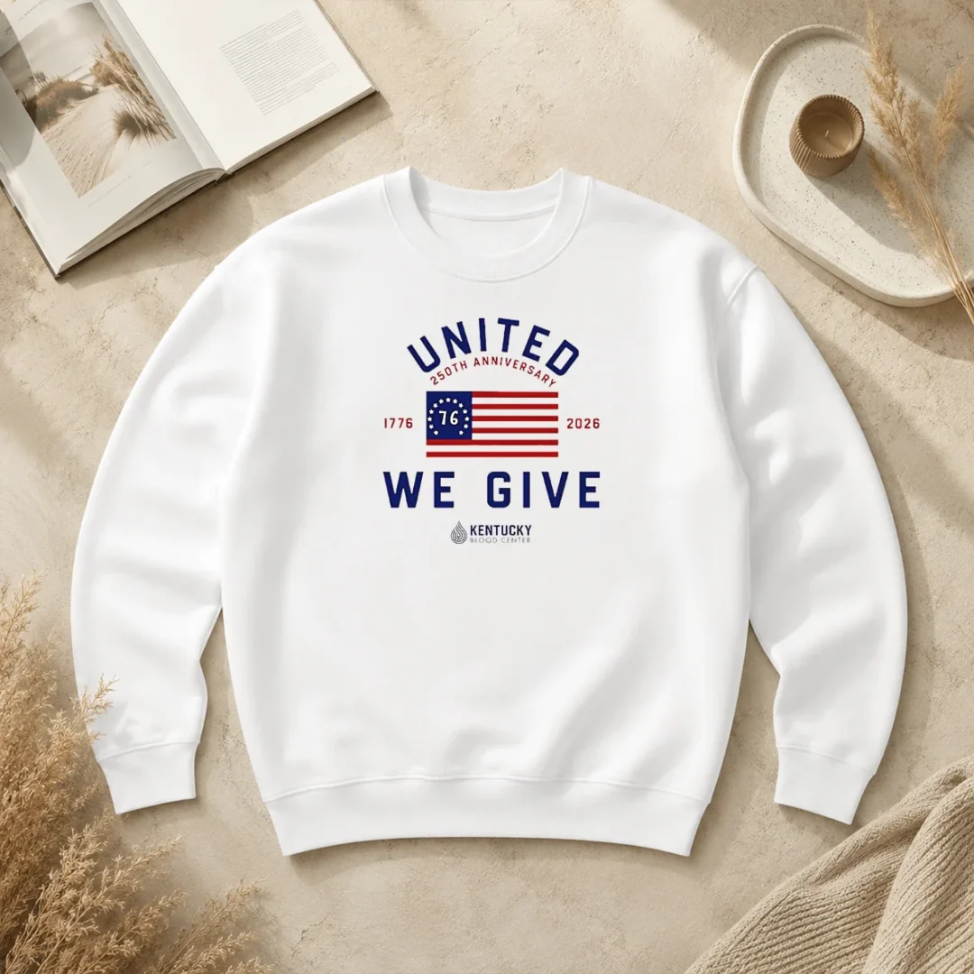 Original United 250th Anniversary 1776 2026 We Give Kentucky Blood Center Sweater Original United 250th Anniversary 1776 2026 We Give Kentucky Blood Center sweater in dark color with bold anniversary design