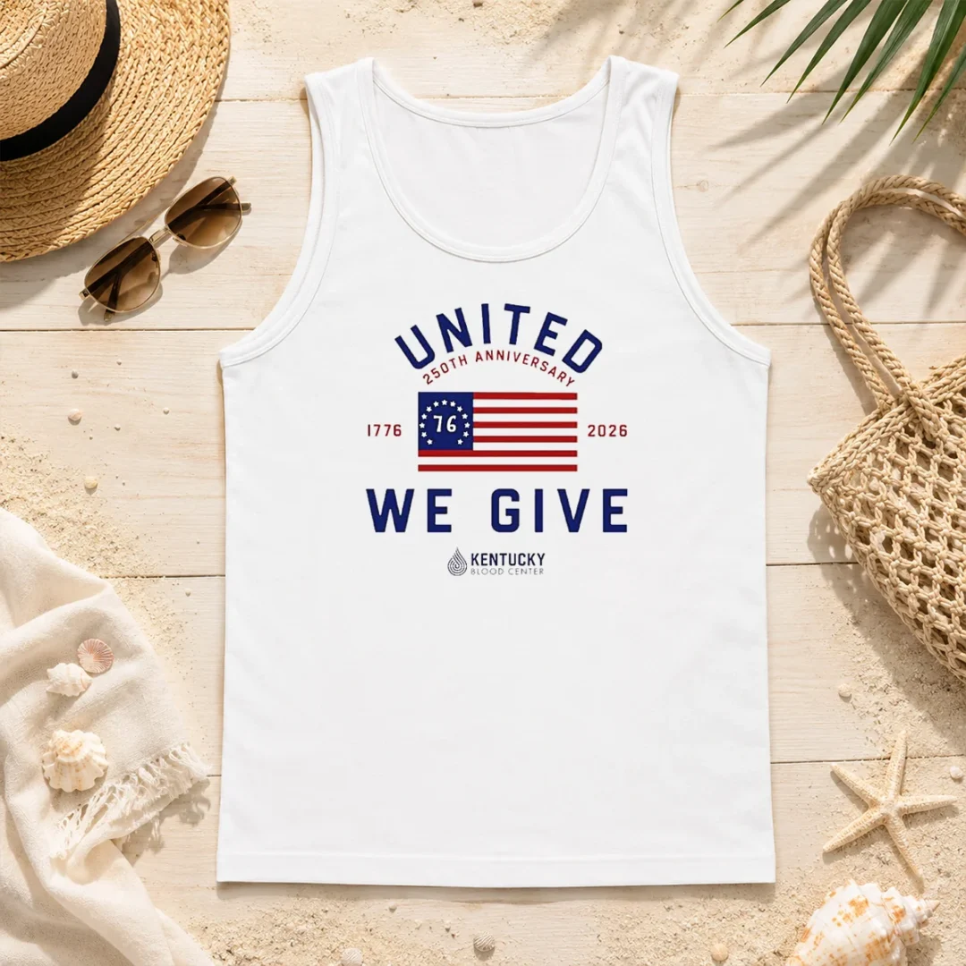 Original United 250th Anniversary 1776 2026 We Give Kentucky Blood Center Tank Top Original United 250th Anniversary 1776 2026 We Give Kentucky Blood Center Tank Top
