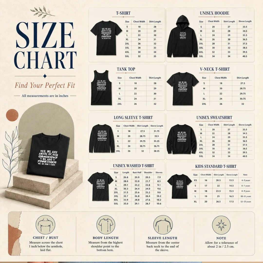 original-yes-we-are-aware-of-how-obnoxious-we-are-together-no-we-dont-care-size-chart Size chart for Original Yes We Are Aware Of How Obnoxious We Are Together No We Dont Care with measurements in inches and cm