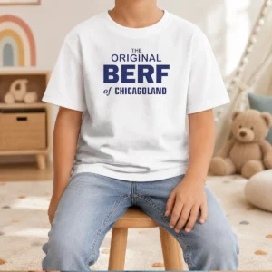 Official The Original Berf Of Chicagoland Chicago Kids T-Shirt