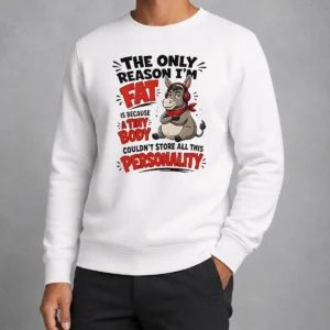 Nice Pretty Donkey The Only Reason I'M Fat Is Because A Tiny Body Couldn'T All This Personality Sweater