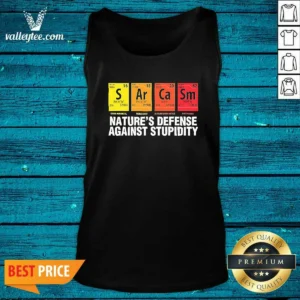 Original Sarcasm Nature'S Defense Against Stupidity Periodic Table Tank Top