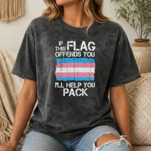 Pretty Awesome If This Flag Offends You I Will Help You Pack Transgender Pride Washed T-Shirt