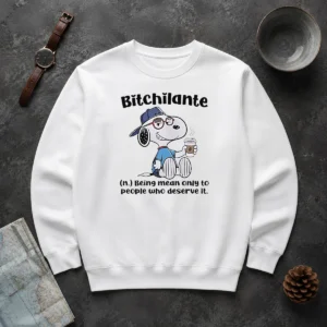 Hot Awesome Snoopy Bitchilante Being Mean Only To People WHO Deserve It Sweater