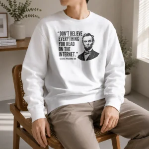 Premium Don'T Believe Everything You Read On The Internet Geek Sweater