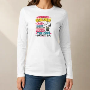 Top Snoopy Peanuts I Not My Mother Golden Child But I Was The First One She long sleeve shirt in white with graphic print