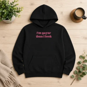 Official I'M Gayer Than I Look LGBTQ Pride Hoodie