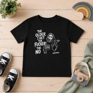 Happy Awesome The Older I Get The Fucker The No Ghost Face Nope Not Today Not Ever Shirt - Image 9