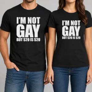 Premium I Am Not Gay But 20 Dollars Is 20 Dollars Meme