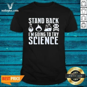 Official Stand Back I Am Going To Try Science Chemistry Beaker Fire Skull Crossbones