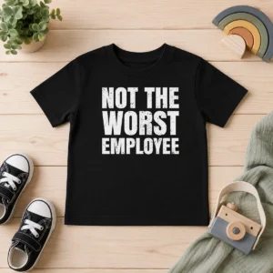 Good Not The Worst Employee Distressed Quote Kids T-Shirt
