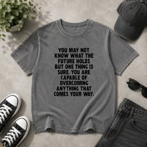 Top You Are Capable Of Overcoming Anything That Comes Your Way Washed T-Shirt