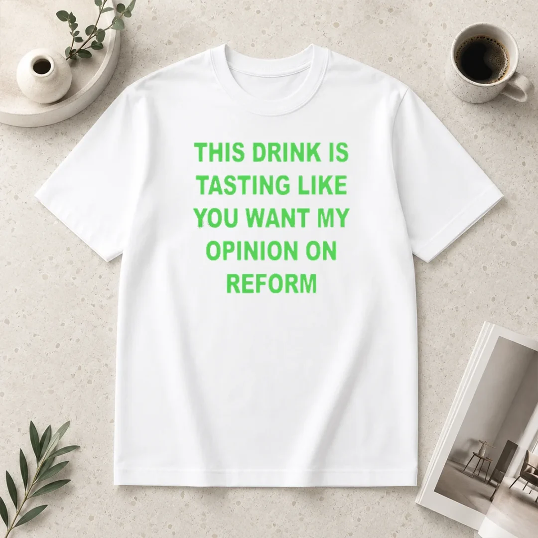 perfect-this-drink-tastes-like-opinion-on-reform-t-shirt-1 Perfect This Drink Tastes Like Opinion On Reform t shirt in black cotton fabric with bold white text design