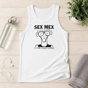 Official Sex Mex Clark Makes A Tank Top