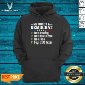 Pretty My Dog Is A Democrat Free Housing Hoodie